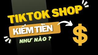 #1 TikTok Shop là gì ? Cách kiếm tiền trên TikTok Shop | Kinh Doanh Online &Tiếp Thị Liên Kết Tiktok