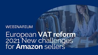 GS1 Polska: European VAT reform 2021  New challenges for Amazon sellers - Gonito i goście