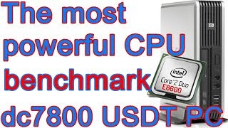 The most powerful CPU benchmark for HP dc7800 USDT PC Ep.283