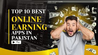 TOP 10 Best Online Earning APPS IN Pakistan 2022 |  Earning Apps #earnmoneyonline #earnbyyourself