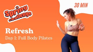 30 Min Pilates REFRESH Full Body Workout | Spring Challenge Day 1 | PCOS Pilates