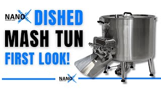 NANO-X Dished Brewery Mash Tun - FIRST LOOK!