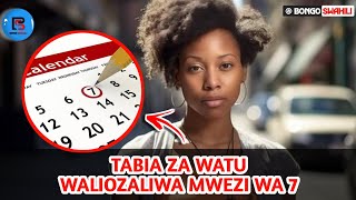 TABIA ZA WATU WALIOZALIWA MWEZI WA SABA [ JULY ]  MADHAIFU YAO NI YAPI KWENYE MAISHA?