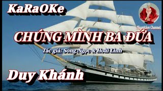 Karaoke Chúng Mình Ba Đứa _ Duy Khánh