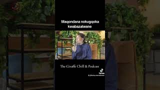 Maqondana nokugqoka kwabazalwane #khula_giraffe_entertainment #the_giraffe_chill_podcast