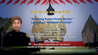 Pagelaran Wayang Kulit "Ki Dalang Kasim Purwo Wasito" -  Lampahan "PERMADI BOYONG"