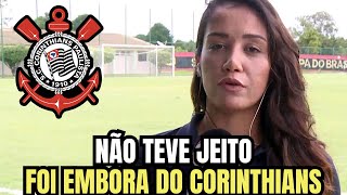 DOMINGO AGITADO! PEGOU AS MALAS E FOI EMBORA! SAIU AGORA! NOTÍCIAS DO CORINTHIANS