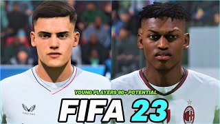 FIFA 23 | BEST YOUNG PLAYERS 90+  POTENTIAL WITH REAL FACES