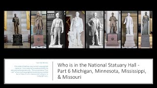 Who is in the National Statuary Hall - Part 6  Michigan, Minnesota, Mississippi, & Missouri