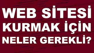 Web Sitesi Kurmak İçin Gerekenler