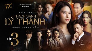 THẠCH SANH LÝ THANH - TẬP 3 | NGỌC THANH TÂM, NSƯT THÀNH LỘC, NGÔ KIẾN HUY, KHẢ NHƯ, VÕ TẤN PHÁT…