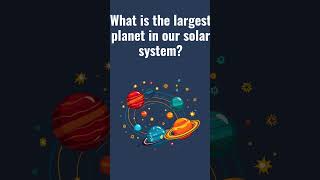 What is the largest planet in our solar system? #solarsystem #quizess #quiz #quiztime #emojiriddles