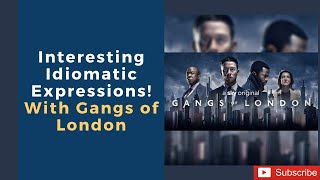 Learn English Idioms with Gangs of London