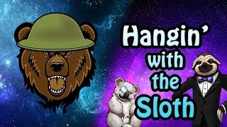 Hangin' with the Sloth #3 - ImGrizzlyBear