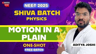 Motion in a Plane OneShot || NEET2025 || SHIVA BATCH || ADITYA JOSHI #neet2025 #physics