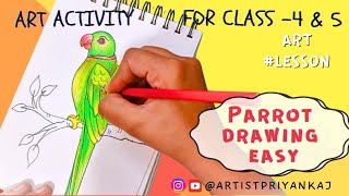 Art Activity for Class - 4 & 5 | Parrot Drawing Easy (Full Tutorial video) #lesson