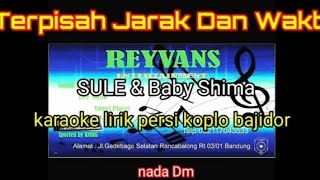 TERPISAH JARAK DAN WAKTU KARAOKE LIRIK PERSI KOPLO BAJIDOR@//REYVANS MUSIC