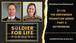 Networking - Empowered Transition Series Pt 5 - Soldier For Life Podcast S11:E6 - 25 October 2022