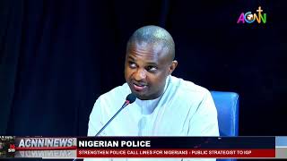 STRENGTHEN POLICE CALL LINES FOR NIGERIANS  - PUBLIC STRATEGIST TELLS POLICE IG