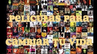 Peliculas para cambiar tu vida