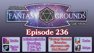 All Things Fantasy Grounds Talk Show - Episode 236 - Fantasy Grounds Extension Showcase w/ Mad Nomad