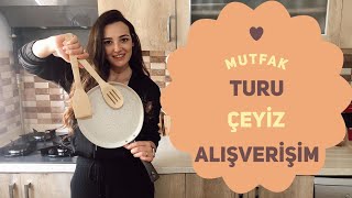 MUTFAK TURU I ÇEYİZLERİM I DOLAP DÜZENİM I NEYİ NEREDEN ALDIM ?