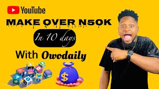 Make over N50k in 10 days with Owodaily