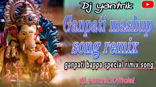 ganpati bappa rimix song_mix_@Dj_yantrik_official#ganpati#ganpativisarjan #ganpatidjsongs