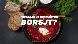 Hoe maak je Oekraïense Borsjt?