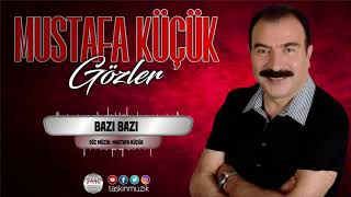 Mustafa Küçük / Bazı Bazı