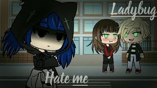 •||Hate me Ladybug part 1 GLMV||•Gacha life•