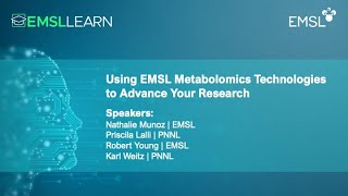 Using EMSL Metabolomics Technologies to Advance Your Research | EMSL LEARN Webinar Series