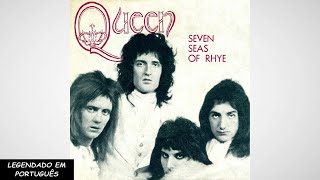 Queen - Seven Seas of Rhye (Tradução / Legendado em Português)