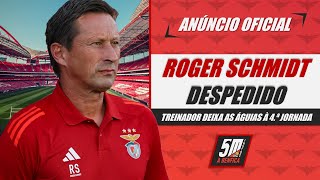 🚨 OFICIAL: ROGER SCHMIDT DESPEDIDO DO BENFICA! Boa decisão do Benfica? 🚨