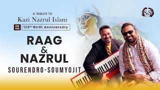 A Tribute To Kazi Nazrul Islam - 123rd Birth Anniversary | Raag & Nazrul | Sourendro - Soumyojit