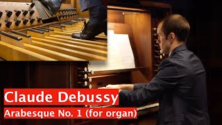 Claude Debussy "Arabesque No. 1" for organ