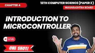 Chap. 4 Introduction to Microcontroller | One Shot | Maharashtra Board  | 12th CS Part 2