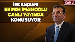 İBB BAŞKANI EKREM İMAMOĞLU CANLI YAYINDA KONUŞUYOR!