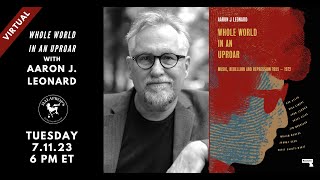 Whole World in an Uproar with Aaron J. Leonard | Malaprop's Presents