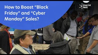 How to Boost “Black Friday” and “Cyber Monday” Sales?