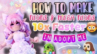 How To Make Neon & Mega Neon 10x FASTER 🎀🤯| Adopt Me | Grind Like A Pro🤫