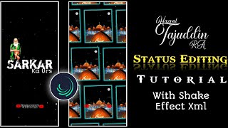 Tajulwara Status Editing On Alight Motion | Baba Tajuddin Status Editing | Shake Effect Xml 2022