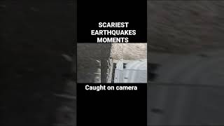 SCARIEST EARTHQUAKES MOMENTS CAUGHT ON CAMERA #earthquakes #lindol #scariestshorts