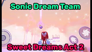 Sonic Dream Team Update 2 - Sweet Dreams Act 2