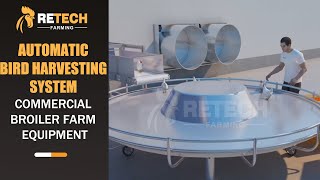 Automatic bird harvesting system commercial broiler farm equipment  - RETECH Farming