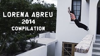 Lorena Abreu 2014 Parkour & Freerunning Compilation