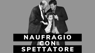 Naufragio con spettatori