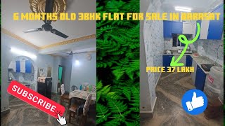 6 month old 3bhk flat for sale in barasat price 37lakh for more details check description 👇