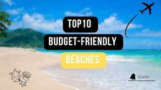 Top 10 Beaches in the World :Budget Friendly World Edition *