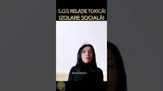 S..O.S. RELATIE TOXICA -LIMITAREA ACCESULUI LA INTERACTIUNE SOCIALA #shorts